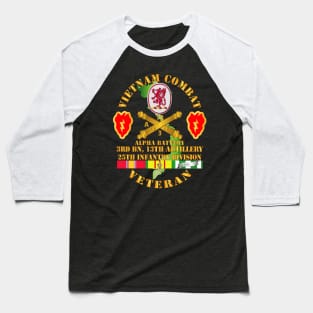 Vietnam Combat Veteran w A Btry - 3rd Bn 13th Artillery DUI - 25th ID SSI Baseball T-Shirt